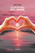 Portada de: Yo no sé nada del amor